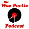 undefined The Wax Poetic Podcast