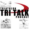 undefined Tri Talk Triathlon Podcast