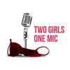 undefined Two Girls One Mic: The Porncast