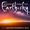 undefined Wisdom from the Earth and Sky with Heather Ensworth, Ph.D.