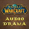 undefined World of Warcraft: Audio Drama