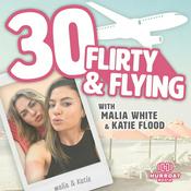 Podcast 30, Flirty, And Flying