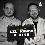 Podcast LIL KONON o 6:45