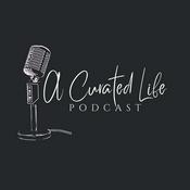 Podcast A Curated Life