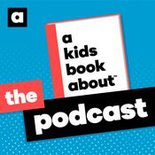 Podcast A Kids Book About: The Podcast