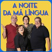 Podcast A Noite da Má Língua