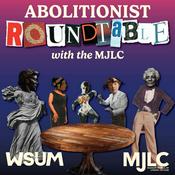 Podcast Abolitionist Roundtable with the MJLC