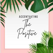 Podcast Accentuating the Positive