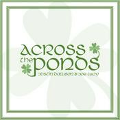 Podcast Across the Ponds with Justin Dawson and Joe Way