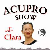 Podcast AcuPro - The Wonders of Acupuncture & Chinese Medicine