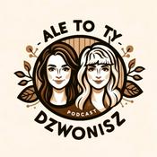 Podcast Ale to Ty dzwonisz