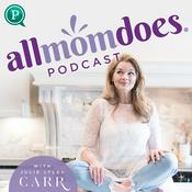 Podcast All Mom Does Podcast with Julie Lyles Carr