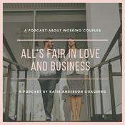 Podcast All's Fair in Love and Business