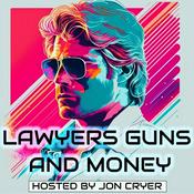 Podcast Lawyers, Guns, and Money