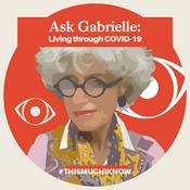 Podcast Ask Gabrielle: Living Through COVID-19