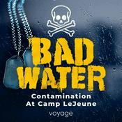 Podcast Bad Water: Contamination At Camp LeJeune