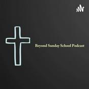 Podcast Beyond Sunday School Podcast