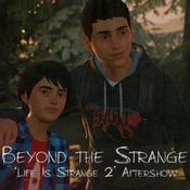 Podcast Beyond The Strange: Life Is Strange Aftershow