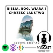 Podcast Biblia, Bóg, Wiara i Chrześcijaństwo