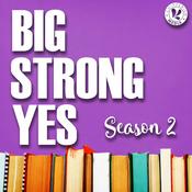 Podcast Big Strong Yes