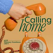 Podcast CALLING HOME with Whitney Goodman, LMFT