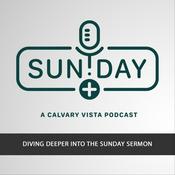 Podcast Calvary Vista's Sunday+