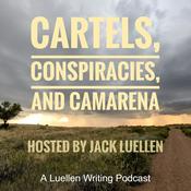 Podcast Cartels, Conspiracies, and Camarena