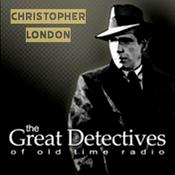 Podcast The Great Detectives Present Christopher London (Old Time Radio)