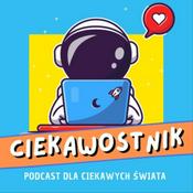 Podcast Ciekawostnik - podcast dla dzieci ciekawych świata i tych znudzonych też