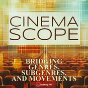 Podcast Cinema Scope: Bridging Genres, Subgenres, & Movements