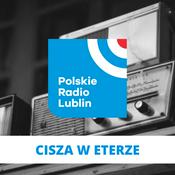 Podcast Cisza w eterze w Radiu Lublin