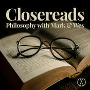 Podcast Closereads: Philosophy with Mark and Wes