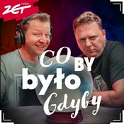 Podcast Co By Było Gdyby