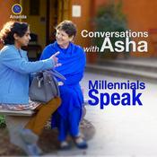 Podcast Conversations with Asha | Millennials Speak