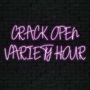 Podcast Crack Open Variety Hour