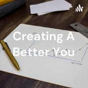 Podcast Creating A Better You