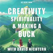 Podcast Creativity, Spirituality & Making a Buck with David Nichtern