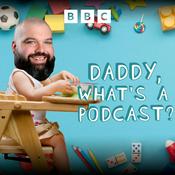 Podcast Daddy, What's A Podcast?