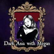 Podcast Dark Asia with Megan