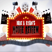 Podcast Dave and Ryan's Movie Review