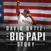 Podcast David Ortiz: The Big Papi Story