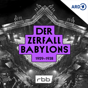 Podcast Der Zerfall Babylons – mit Volker Kutscher durch Berlin 1929-38