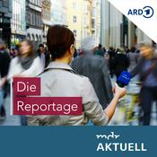 Podcast Die Reportage von MDR AKTUELL