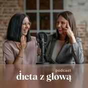 Podcast Dieta z Głową Podcast