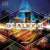 Podcast Dj Alex K Mashup Collection Presents