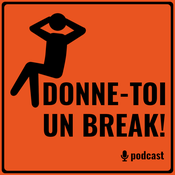 Podcast Donne-toi un break!