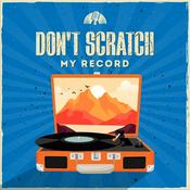 Podcast Don't Scratch My Record