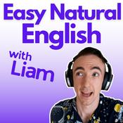 Podcast Easy Natural English with Liam