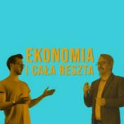 Podcast Ekonomia i cała reszta