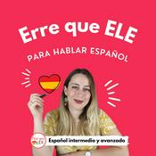 Podcast Erre que ELE: Para hablar español